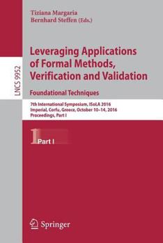 Paperback Leveraging Applications of Formal Methods, Verification and Validation: Foundational Techniques: 7th International Symposium, Isola 2016, Imperial, Co Book