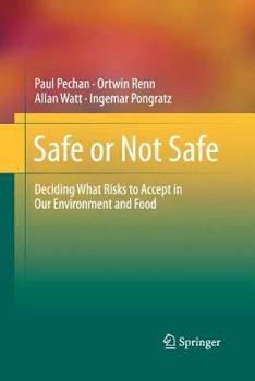 Paperback Safe or Not Safe: Deciding What Risks to Accept in Our Environment and Food Book