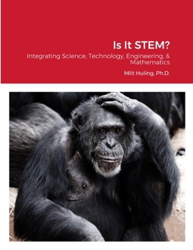 Paperback Is It STEM?: Integrating Science, Technology, Engineering, & Mathematics Book