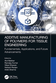 Paperback Additive Manufacturing of Polymers for Tissue Engineering: Fundamentals, Applications, and Future Advancements Book