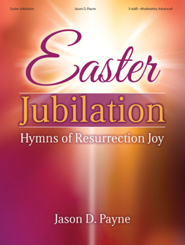 Paperback Easter Jubilation: Hymns of Resurrection Joy Book