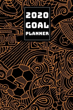 2020 GOAL PLANNER: 2019-2020 Weekly Planner and Organizer Book for Soccer/Football Lovers & Fans | 6 x 9 Dated Agenda | Blank Graph Paper | October 2019 – December 2020 (Soccer Lovers)