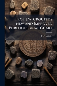 Paperback Prof. J.W. Crouter's new and Improved Phrenological Chart Book