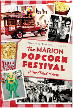 Paperback The Marion Popcorn Festival: A Fun-Filled History Book