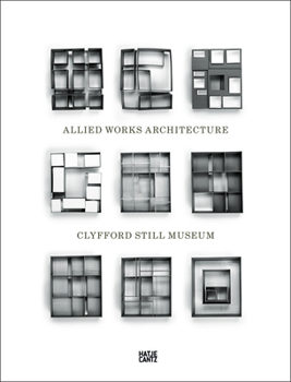 Hardcover Clyfford Still Museum: Allied Works Architecture Book