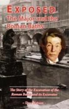 Paperback EXPOSED: THE MAJOR AND THE ROMAN BATHS Book