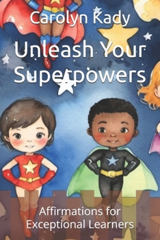 Unleash Your Superpowers: Affirmations for Exceptional Learners