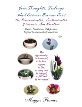 Paperback Your Thoughts, Feelings and Essence Became Ours: Poems Meditations & Reflections Inspired by Others and Self-Experiences Book