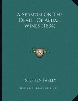 A Sermon On The Death Of Abijah Wines