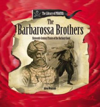 Library Binding The Barbarossa Brothers: 16th-Century Pirates of the Barbary Coast Book