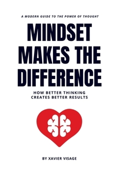 Paperback Mindset Makes the Difference: How Better Thinking Creates Better Results Book