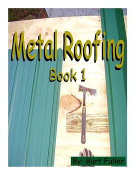 Paperback Metal Roofing: Book 1 Book