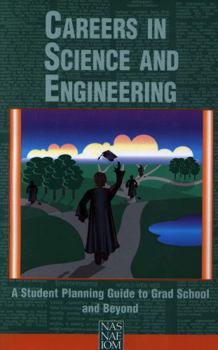 Paperback Careers in Science and Engineering: A Student Planning Guide to Grad School and Beyond Book