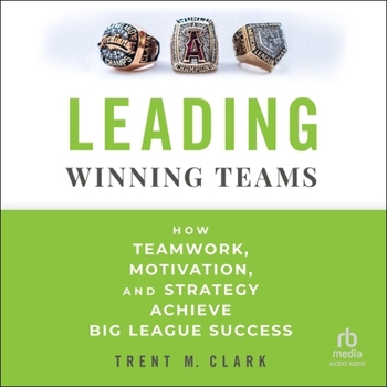 Audio CD Leading Winning Teams: How Teamwork, Motivation, and Strategy Achieve Big League Success Book