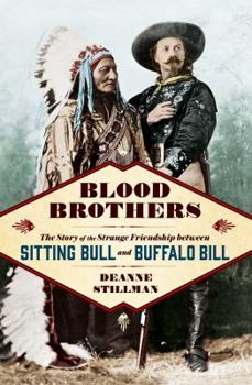 Hardcover Blood Brothers: The Story of the Strange Friendship Between Sitting Bull and Buffalo Bill Book