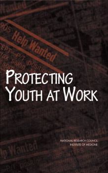 Protecting Youth at Work: Health, Safety, and Development of Working Children and Adolescents in the United States
