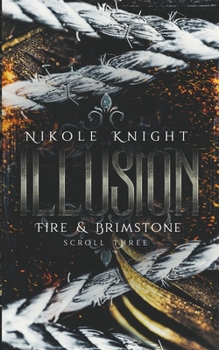 Illusion: Fire & Brimstone Scroll 3 - Book #3 of the Fire & Brimstone