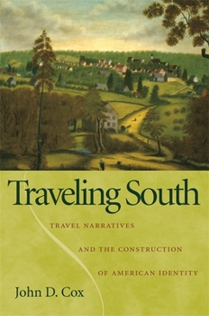 Hardcover Traveling South: Travel Narratives and the Construction of American Identity Book