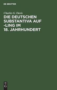 Hardcover Die Deutschen Substantiva Auf -Ling Im 18. Jahrhundert [German] Book