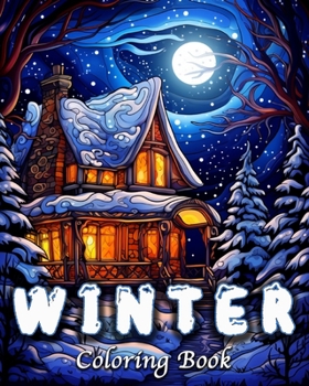 Paperback Winter Coloring Book: 60 Charming Winter & Christmas Country Scenes for Stress Relief and Relaxation Book