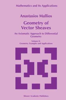 Paperback Geometry of Vector Sheaves: An Axiomatic Approach to Differential Geometry Volume II: Geometry. Examples and Applications Book