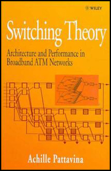 Hardcover Switching Theory: Architecture and Performance in Broadband ATM Networks Book