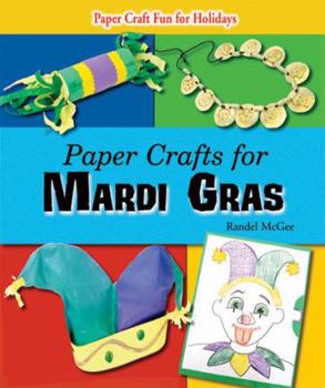 Paper Crafts for Mardi Gras - Book  of the Paper Craft Fun for Holidays