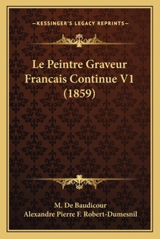 Paperback Le Peintre Graveur Francais Continue V1 (1859) [French] Book