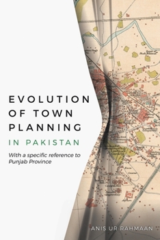 Paperback Evolution of Town Planning in Pakistan: With a Specific Reference to Punjab Province Book