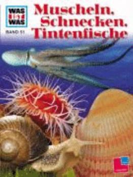 Was ist was, Band 51: Muscheln, Schnecken, Tintenfische - Book #51 of the Was ist was