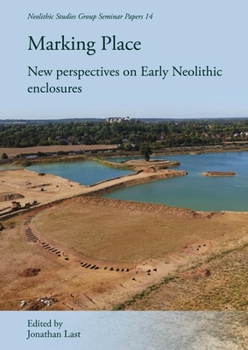 Paperback Marking Place: New Perspectives on Early Neolithic Enclosures Book