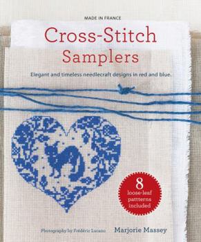 Hardcover Cross-Stitch Samplers: Elegant and Timeless Needlecraft Designs in Red and Blue (Made in France) Book