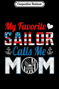 Composition Notebook: My Favorite Sailor Calls Me Mom Navy Veteran Funny  Journal/Notebook Blank Lined Ruled 6x9 100 Pages