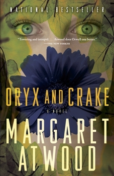 Oryx and Crake - Book #1 of the MaddAddam