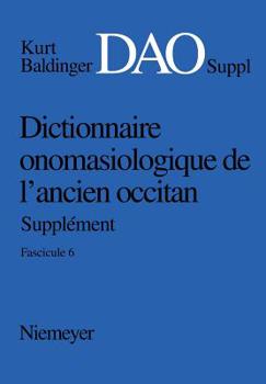 Perfect Paperback Kurt Baldinger: Dictionnaire Onomasiologique De L'ancien Occitan (6) [French] Book