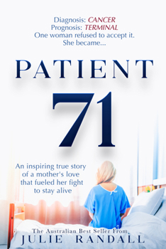 Paperback Patient 71: An Inspiring True Story of a Mother's Love That Fueled Her Fight to Stay Alive Book