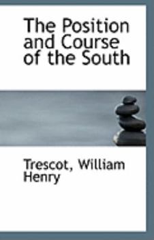 Paperback The Position and Course of the South Book