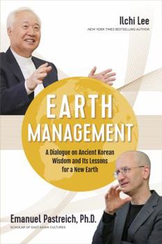 Paperback Earth Management: A Dialogue on Ancient Korean Wisdom and Its Lessons for a New Earth Book