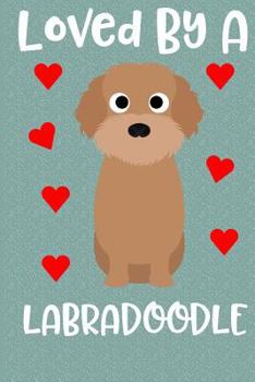 Paperback Loved by a Labradoodle: Cute Dog Lovers Notebook and Journal Book