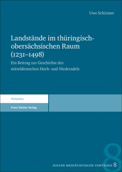 Landstande Im Thuringisch-Obersachsischen Raum (1231-1498): Ein Beitrag Zur Geschichte Des Mitteldeutschen Hoch- Und Niederadels