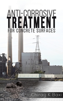 Paperback Anti-Corrosive Treatment for Concrete Surfaces Book