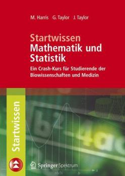 Paperback Startwissen Mathematik Und Statistik: Ein Crash-Kurs Für Studierende Der Biowissenschaften Und Medizin [German] Book