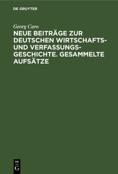 Hardcover Neue Beiträge Zur Deutschen Wirtschafts- Und Verfassungsgeschichte. Gesammelte Aufsätze [German] Book