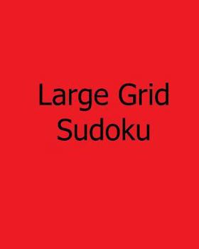 Paperback Large Grid Sudoku: Easy, Vol. 2: Large Print Sudoku Puzzles [Large Print] Book