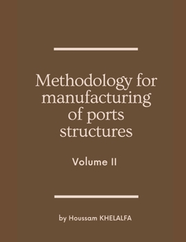 Paperback Methodology for manufacturing of ports structures (Volume II) Book
