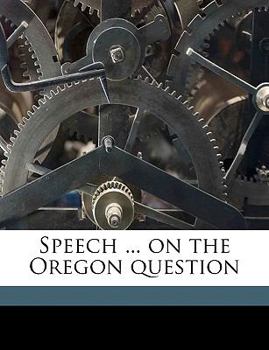 Paperback Speech ... on the Oregon Question Book