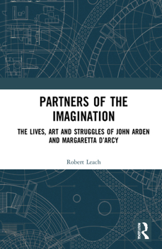 Partners of the Imagination: The Lives, Art and Struggles of John Arden and Margaretta d'Arcy