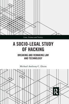 Paperback A Socio-Legal Study of Hacking: Breaking and Remaking Law and Technology Book