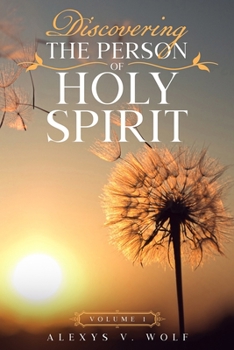 Paperback Discovering the Person of Holy Spirit: Volume 1 Book
