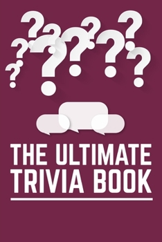 Paperback The Ultimate Trivia Book: Fun Challenging Trivia Questions And Solutions Game Book For Adults Book